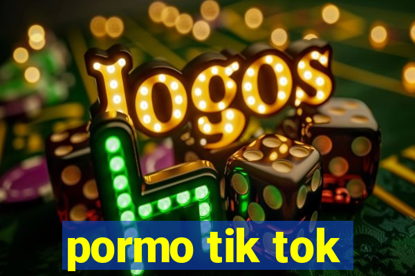 pormo tik tok